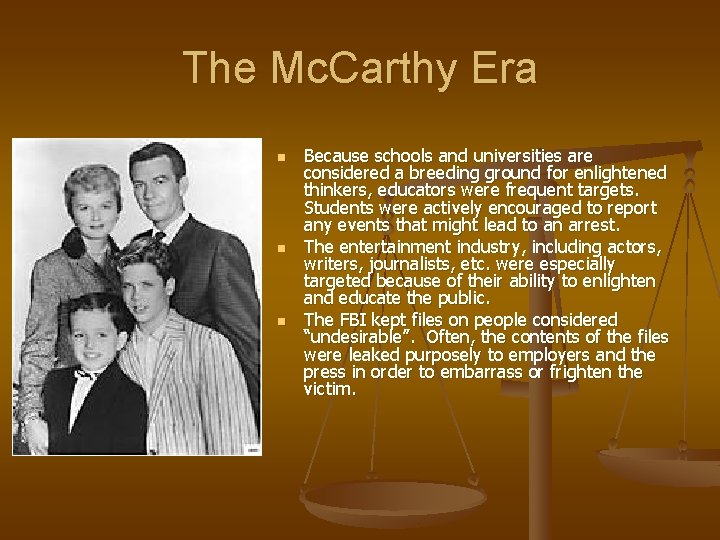 The Mc. Carthy Era n n n Because schools and universities are considered a The Mc. Carthy Era n n n Because schools and universities are considered a