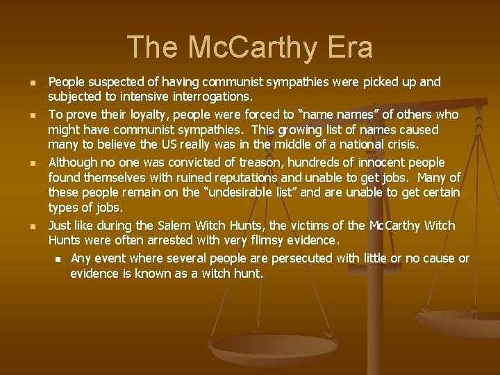 The Mc. Carthy Era n n People suspected of having communist sympathies were picked The Mc. Carthy Era n n People suspected of having communist sympathies were picked