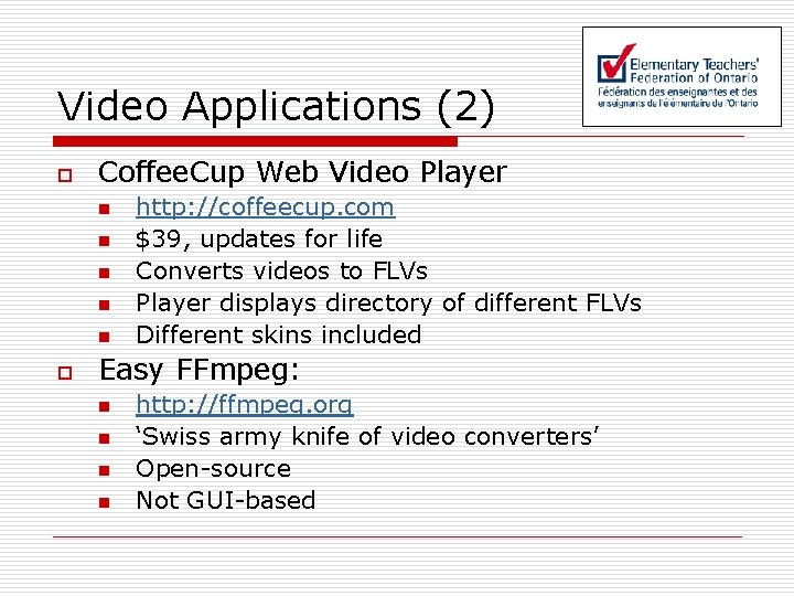 Video Applications (2) o Coffee. Cup Web Video Player n n n o http: