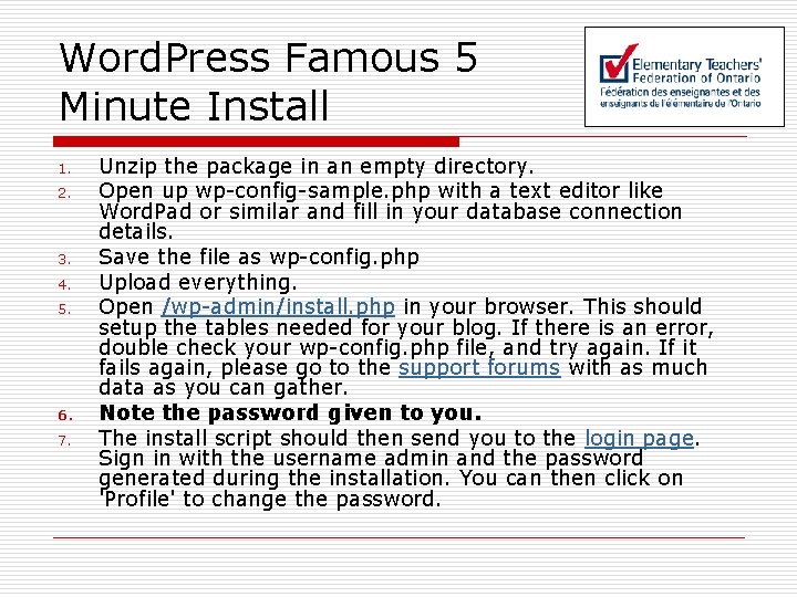 Word. Press Famous 5 Minute Install 1. 2. 3. 4. 5. 6. 7. Unzip