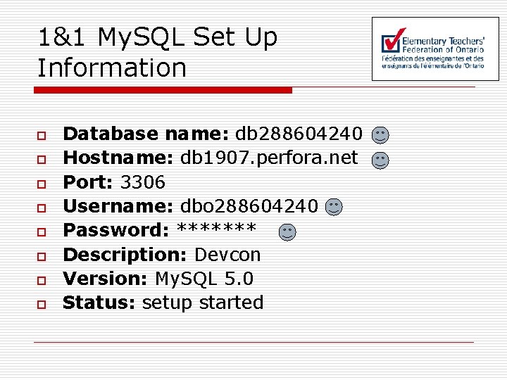 1&1 My. SQL Set Up Information o o o o Database name: db 288604240