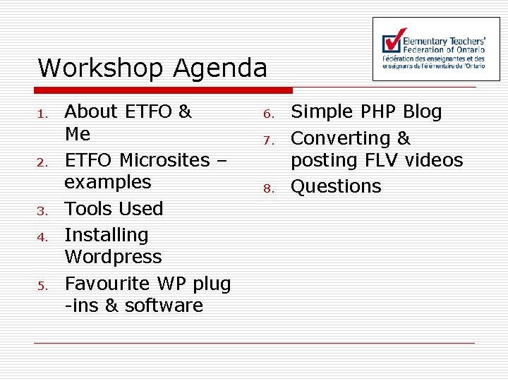 Workshop Agenda 1. 2. 3. 4. 5. About ETFO & Me ETFO Microsites –