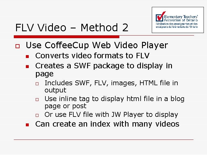 FLV Video – Method 2 o Use Coffee. Cup Web Video Player n n