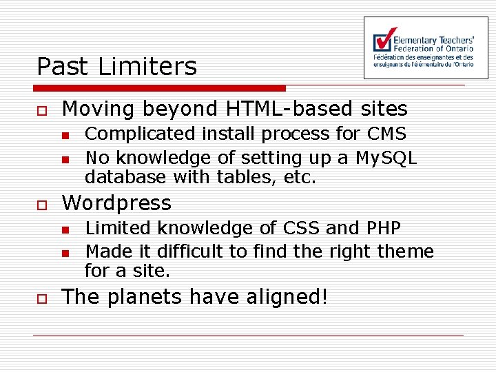 Past Limiters o Moving beyond HTML-based sites n n o Wordpress n n o