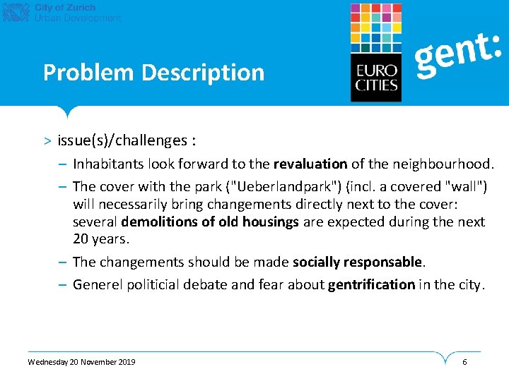 Problem Description > issue(s)/challenges : – Inhabitants look forward to the revaluation of the