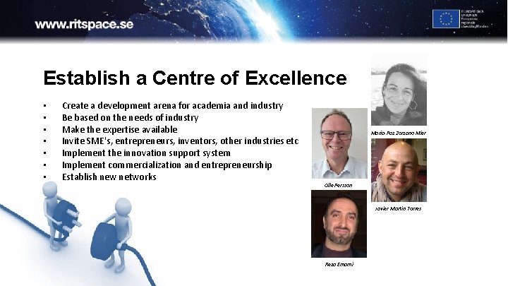 Establish a Centre of Excellence • • Create a development arena for academia and