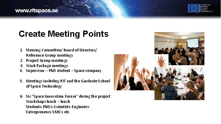 Create Meeting Points 1. Steering Committee/ Board of Directors/ Reference Group meetings 2. Project