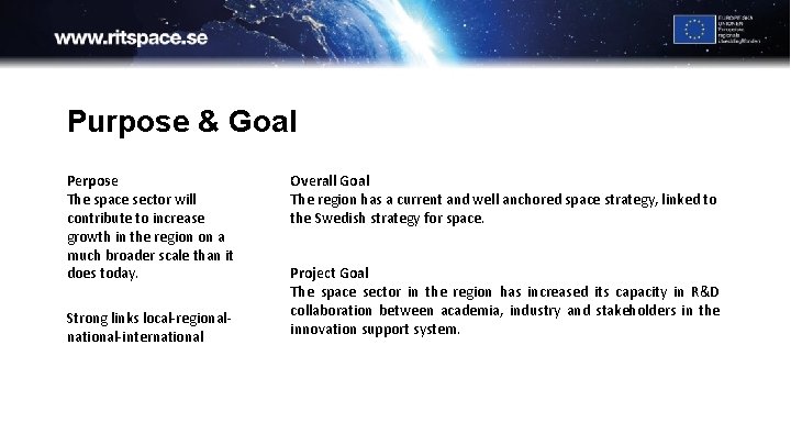 Purpose & Goal Perpose The space sector will contribute to increase growth in the