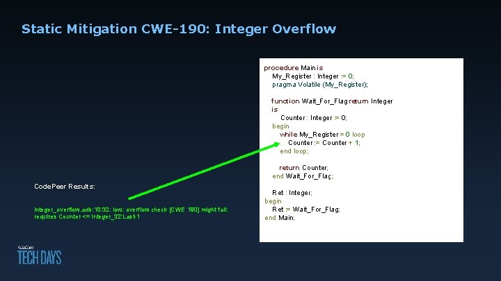 Static Mitigation CWE-190: Integer Overflow procedure Main is My_Register : Integer : = 0;