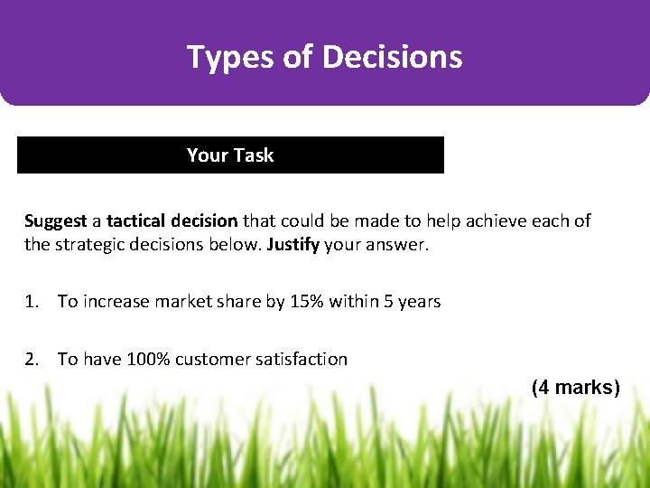 Types of Decisions Your Task Suggest a tactical decision that could be made to