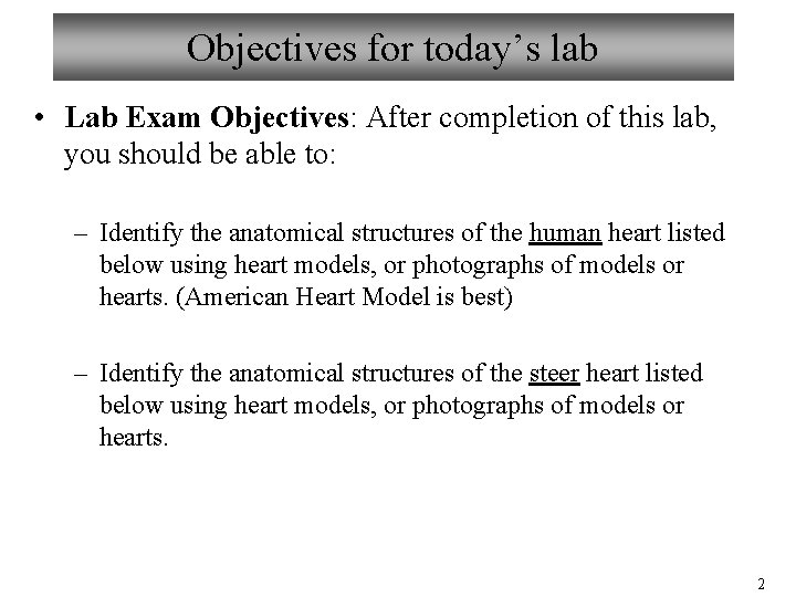 Objectives for today’s lab • Lab Exam Objectives: After completion of this lab, you