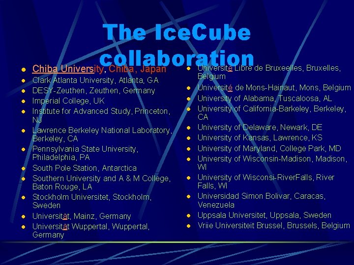 l l l The Ice. Cube collaboration Chiba University, Chiba, Japan l Clark Atlanta