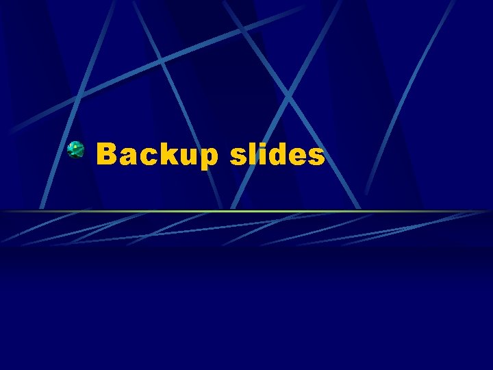 Backup slides 