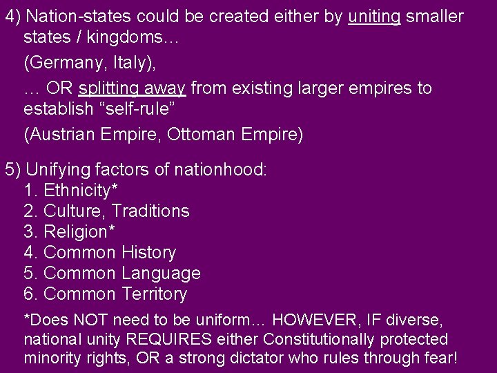 4) Nation-states could be created either by uniting smaller states / kingdoms… (Germany, Italy),