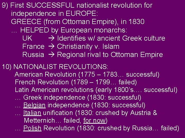 9) First SUCCESSFUL nationalist revolution for independence in EUROPE: GREECE (from Ottoman Empire), in