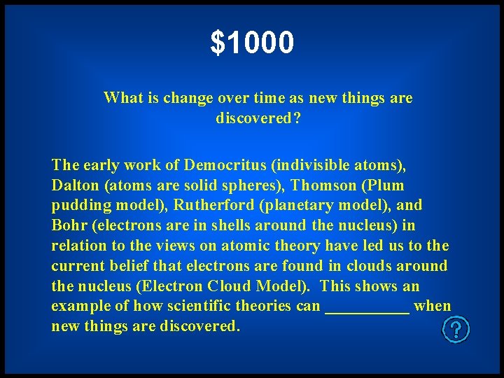 $1000 What is change over time as new things are discovered? The early work