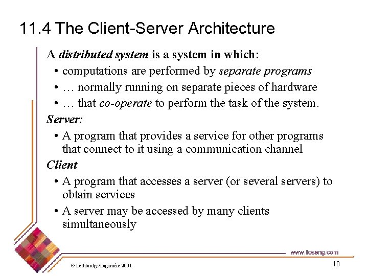 11. 4 The Client-Server Architecture A distributed system is a system in which: •