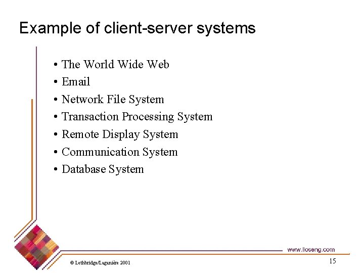 Example of client-server systems • The World Wide Web • Email • Network File