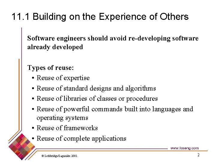 11. 1 Building on the Experience of Others Software engineers should avoid re-developing software