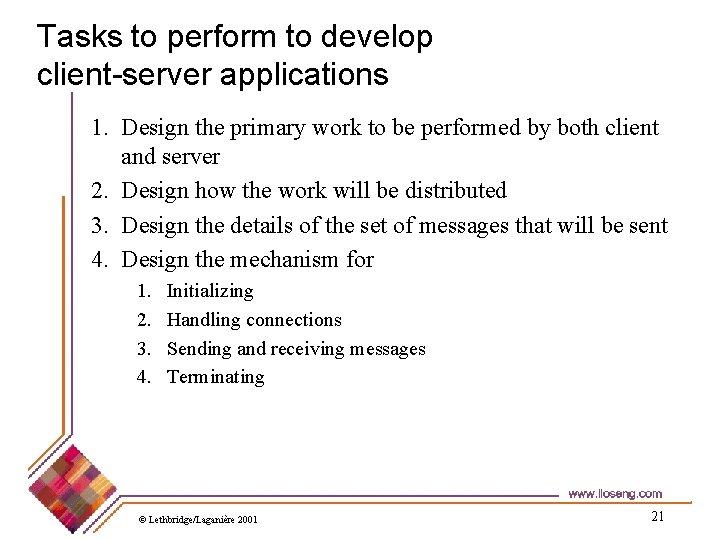 Tasks to perform to develop client-server applications 1. Design the primary work to be