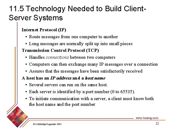 11. 5 Technology Needed to Build Client. Server Systems Internet Protocol (IP) • Route