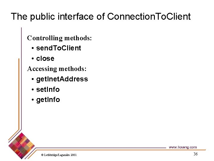 The public interface of Connection. To. Client Controlling methods: • send. To. Client •