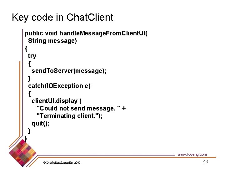 Key code in Chat. Client public void handle. Message. From. Client. UI( String message)