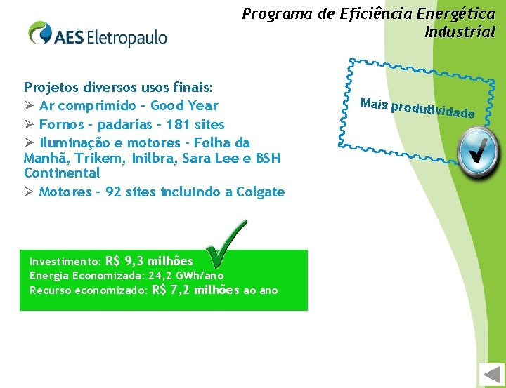 Programa de Eficiência Energética Industrial Projetos diversos usos finais: Ar comprimido – Good Year