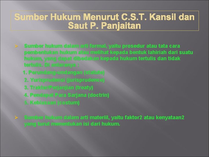 Sumber Hukum Menurut C. S. T. Kansil dan Saut P. Panjaitan Ø Ø Sumber