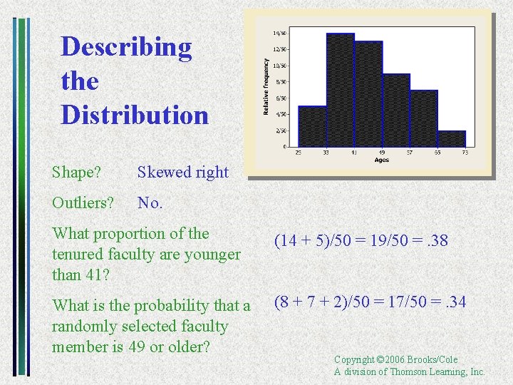 Describing the Distribution Shape? Skewed right Outliers? No. What proportion of the tenured faculty