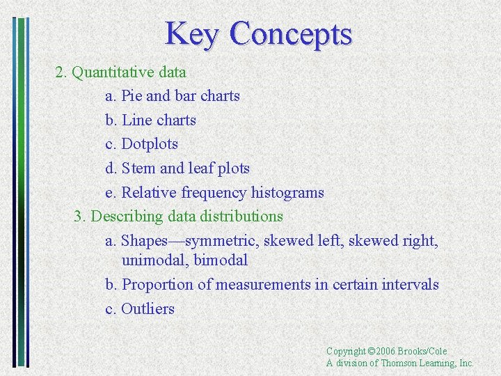 Key Concepts 2. Quantitative data a. Pie and bar charts b. Line charts c.