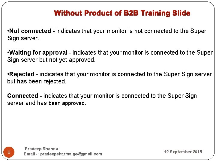  Without Product of B 2 B Training Slide • Not connected - indicates