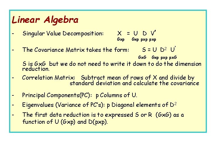 Linear Algebra X = U D V’ - Singular Value Decomposition: - The Covariance