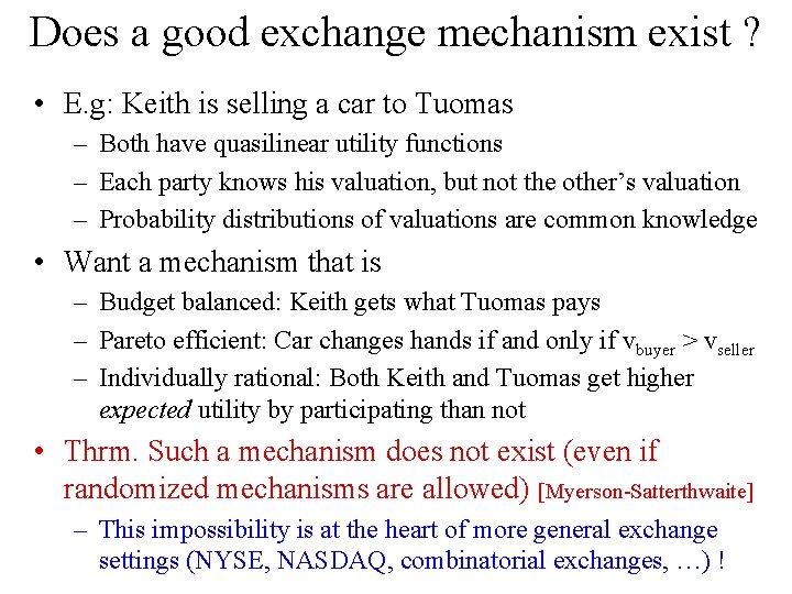 Does a good exchange mechanism exist ? • E. g: Keith is selling a