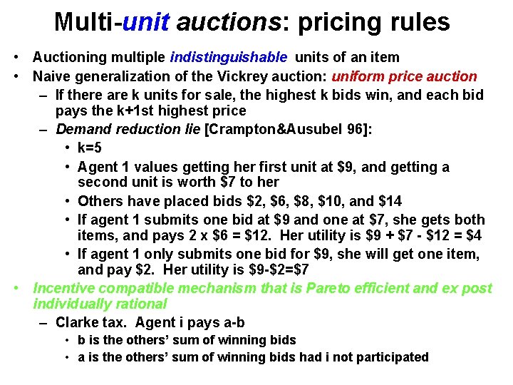 Multi-unit auctions: pricing rules • Auctioning multiple indistinguishable units of an item • Naive