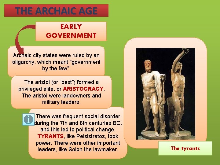 THE ARCHAIC AGE EARLY GOVERNMENT Archaic city states were ruled by an oligarchy, which