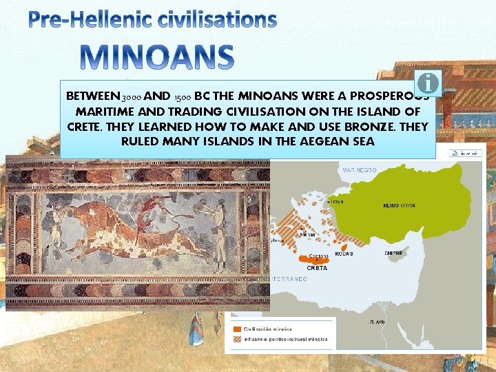 BETWEEN 3000 AND 1500 BC THE MINOANS WERE A PROSPEROUS MARITIME AND TRADING CIVILISATION