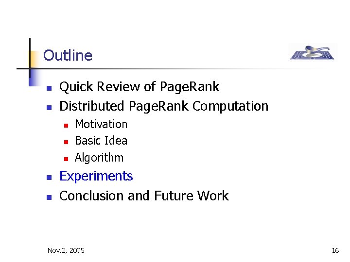 Outline n n Quick Review of Page. Rank Distributed Page. Rank Computation n n