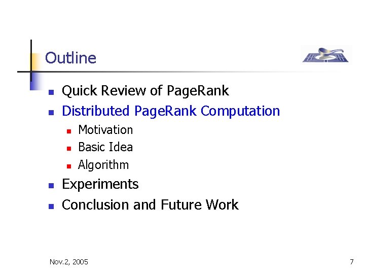 Outline n n Quick Review of Page. Rank Distributed Page. Rank Computation n n