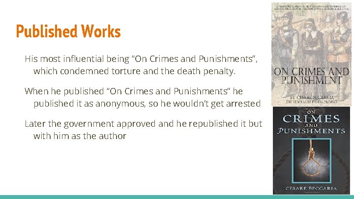 Published Works His most influential being “On Crimes and Punishments”, which condemned torture and