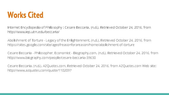 Works Cited Internet Encyclopedia of Philosophy : Cesare Beccaria. (n. d. ). Retrieved October