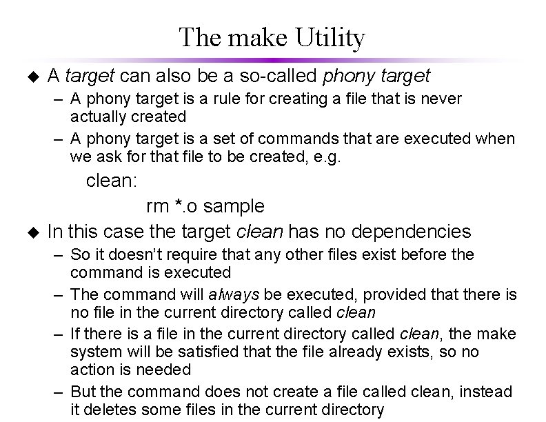 The make Utility u A target can also be a so-called phony target –