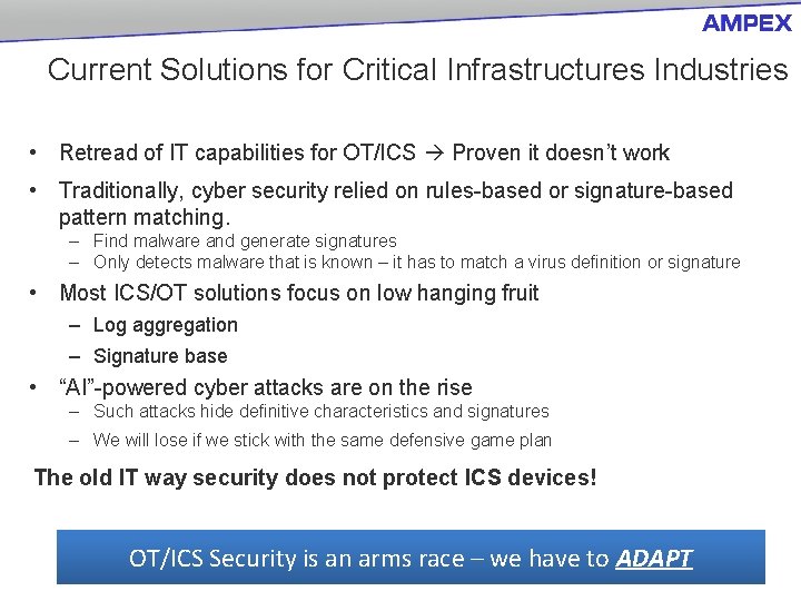 Current Solutions for Critical Infrastructures Industries • Retread of IT capabilities for OT/ICS Proven