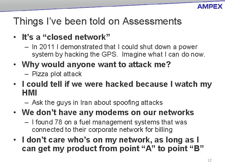 Things I’ve been told on Assessments • It’s a “closed network” – In 2011
