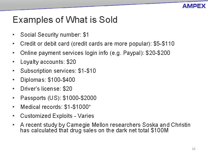 Examples of What is Sold • Social Security number: $1 • Credit or debit