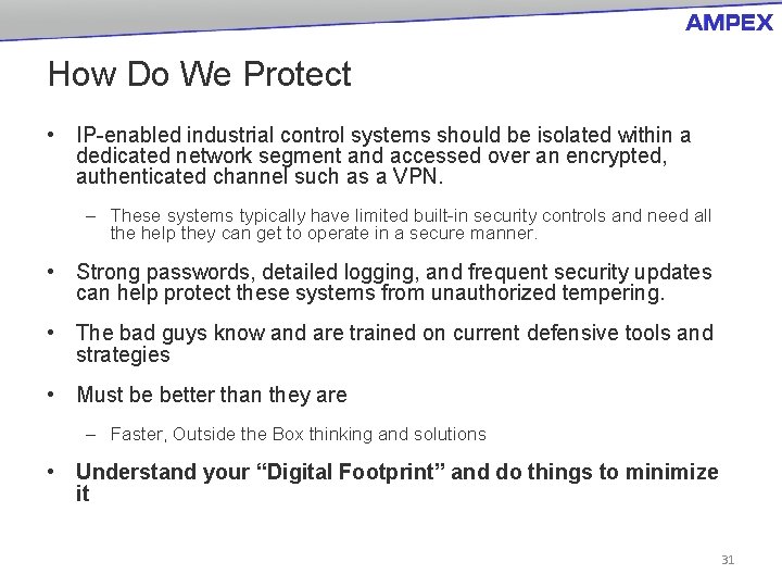 How Do We Protect • IP-enabled industrial control systems should be isolated within a