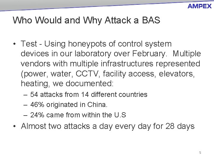Who Would and Why Attack a BAS • Test - Using honeypots of control
