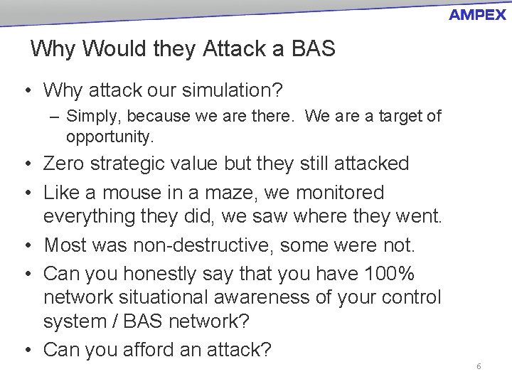 Why Would they Attack a BAS • Why attack our simulation? – Simply, because