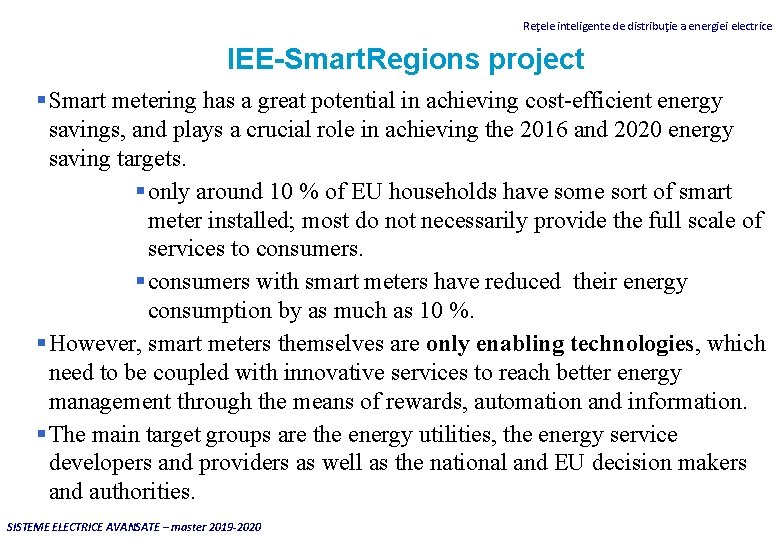 Reţele inteligente de distribuţie a energiei electrice IEE-Smart. Regions project Smart metering has a