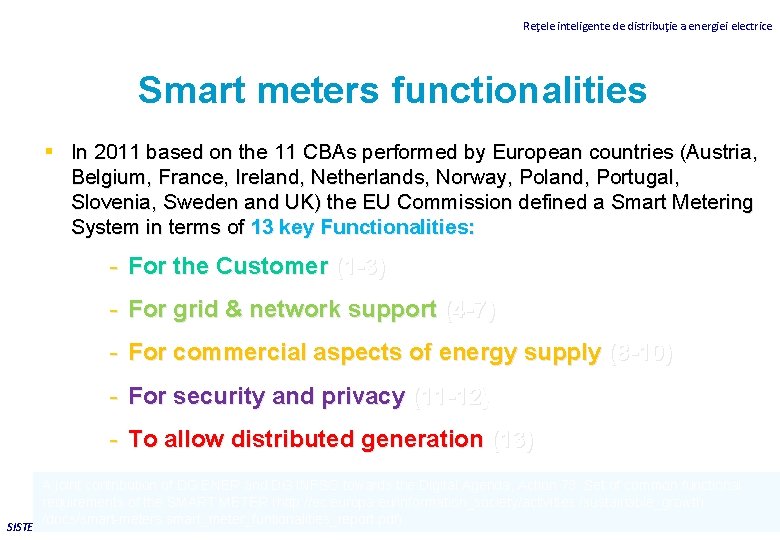 Reţele inteligente de distribuţie a energiei electrice Smart meters functionalities In 2011 based on
